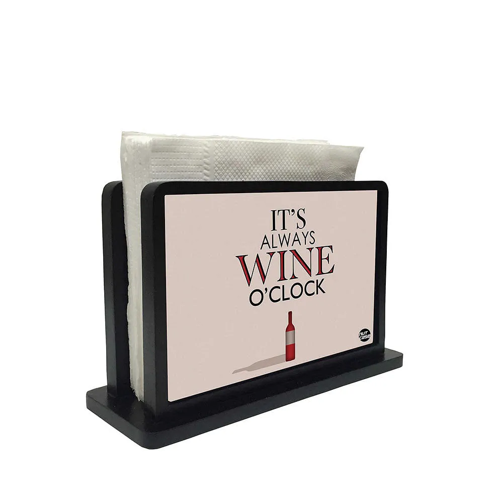 Tissue Holder Paper Napkin Stand - Its Wine O'Clock